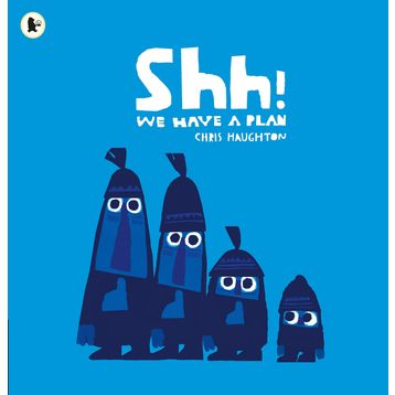 Shh We Have A Plan - Walker Books