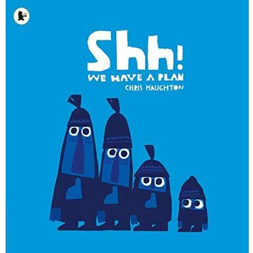 Shh We Have A Plan - Walker Books