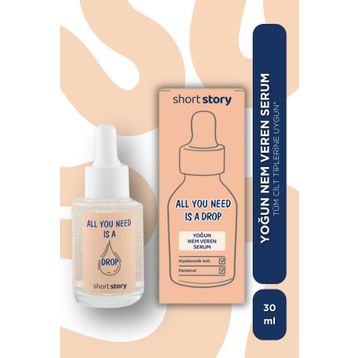 Short Story All You Need is a Drop 30 ml Yoğun Nem Veren Serum