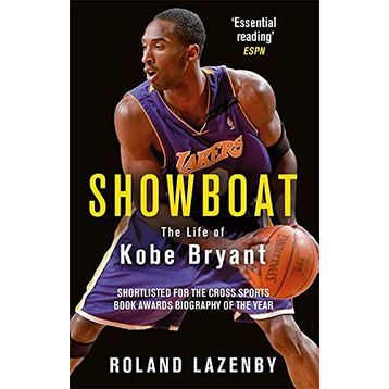 Showboat: The Life of Kobe Bryant - Roland Lazenby