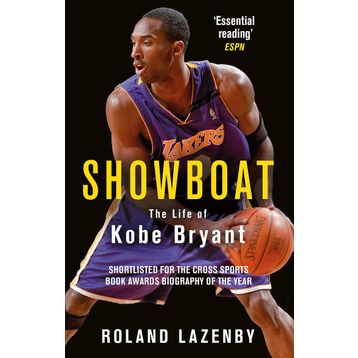 Showboat: The Life of Kobe Bryant - Roland Lazenby
