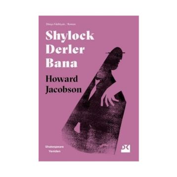 Shylock Derler Bana - Shakespeare Yeniden - Howard Jacobson