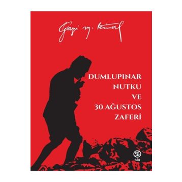 Sia Kitap Dumlupınar Nutku ve 30 Ağustos Zaferi - Mustafa Kemal Atatürk
