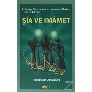 ŞIA VE İMAMET - ABDULKADIR ÇUHACIOĞLU