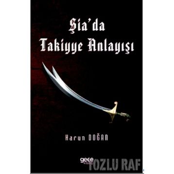 Şia'da Takiyye Anlayışı - Harun Doğan