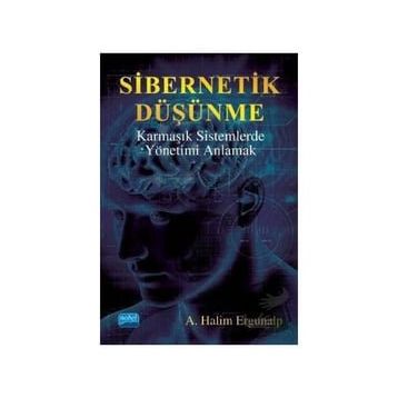 Sibernetik Düşünme Karmaşık Sistemlerde Yönetimi Anlamak - Nobel Yayınevi