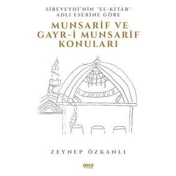Sibeveyhinin El Kitab Adli Eserine Göre Munsarif ve Gayrı Munsarif Konuları - Zeynep Özkanlı