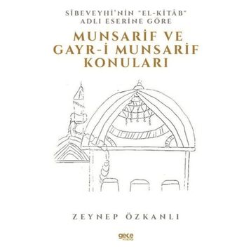 Sibeveyhinin El Kitab Adli Eserine Göre Munsarif ve Gayrı Munsarif Konuları - Zeynep Özkanlı