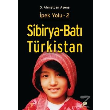 Sibirya - Batı Türkistan - G. Ahmetcan Asena