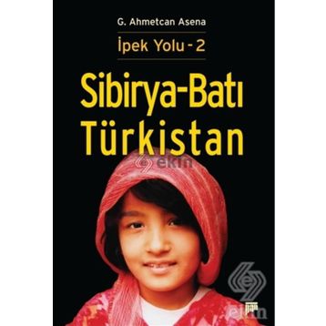 Sibirya - Batı Türkistan - G. Ahmetcan Asena