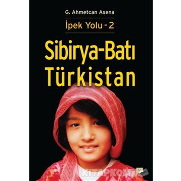 Sibirya - Batı Türkistan - G. Ahmetcan Asena