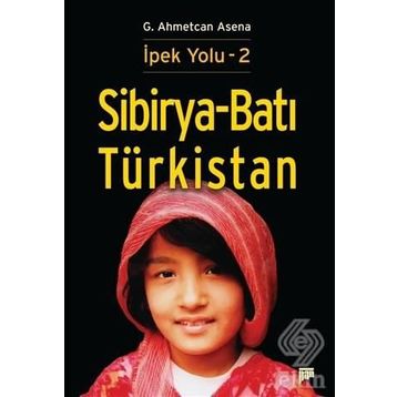 Sibirya - Batı Türkistan - G. Ahmetcan Asena