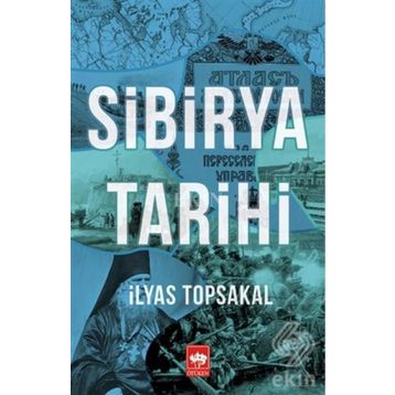 Sibirya Tarihi - İlyas Topsakal