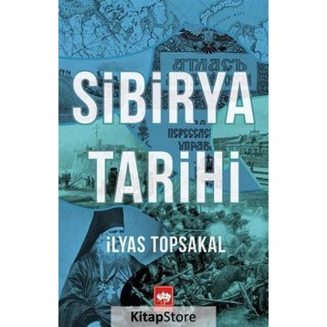 Sibirya Tarihi - İlyas Topsakal