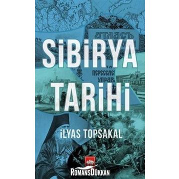 Sibirya Tarihi - İlyas Topsakal