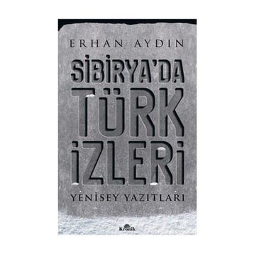 Sibirya'da Türk İzleri - Erhan Aydın