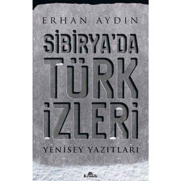 Sibirya'da Türk İzleri - Erhan Aydın