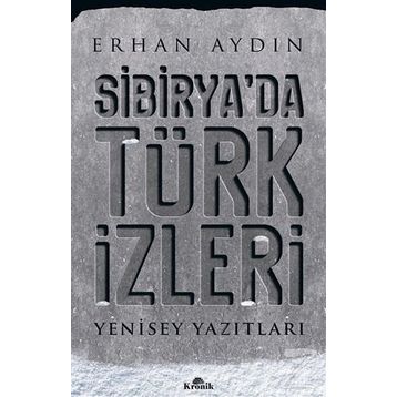 Sibirya'da Türk İzleri - Erhan Aydın