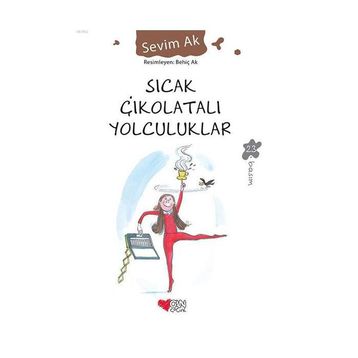Sıcak Çikolatalı Yolculuklar - Sevim Ak