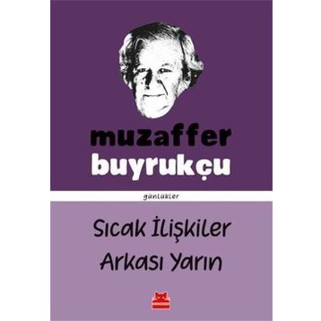 Sıcak İlişkiler Arkası Yarın - Günlükler - Muzaffer Buyrukçu