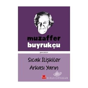 Sıcak İlişkiler Arkası Yarın - Günlükler - Muzaffer Buyrukçu