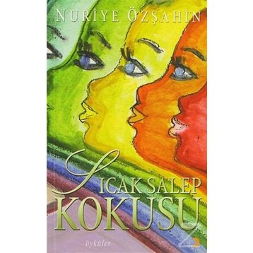 Sıcak Salep Kokusu - Nuriye Özşahin