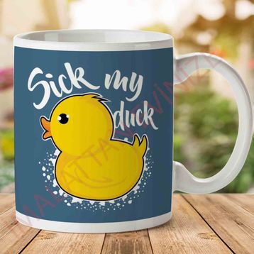 Sick My Duck Baskılı Kupa