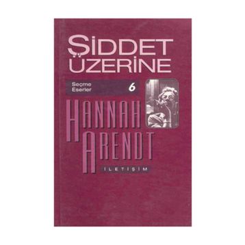 ŞİDDET ÜZERİNE - HANNAH ARENDT