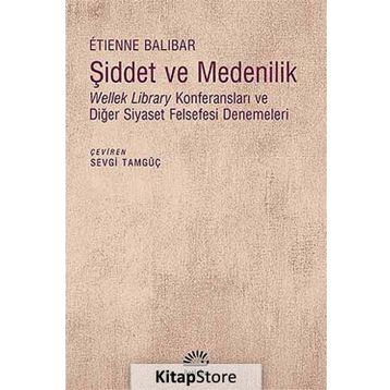 Şiddet ve Medenilik - Etienne Balibar