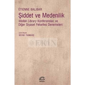 Şiddet ve Medenilik - Etienne Balibar