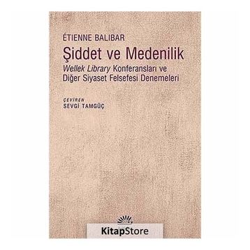 Şiddet ve Medenilik - Etienne Balibar
