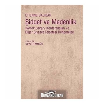 Şiddet ve Medenilik - Etienne Balibar
