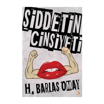 Şiddetin Cinsiyeti - H. Barlas Omay