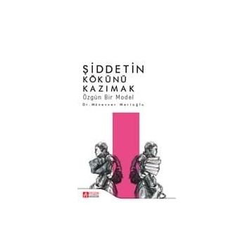 Şiddetin Kökünü Kazımak - Münevver Mertoğlu