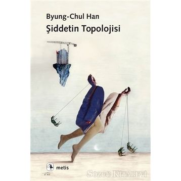 Şiddetin Topolojisi - Byung – Chul Han