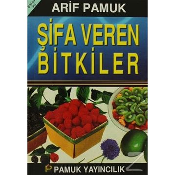 ŞİFA VEREN BITKILER BITKI 019 - ARIF PAMUK