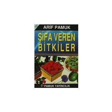 ŞİFA VEREN BITKILER BITKI 019 - ARIF PAMUK