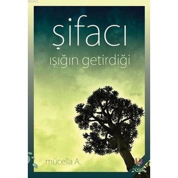 Şifacı Işığın Getirdiği - Mücella A