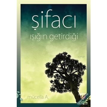 Şifacı Işığın Getirdiği - Mücella A