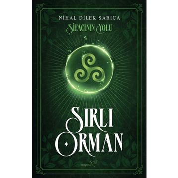 Şifacının Yolu Sırlı Orman - Nihal Dilek Sarıca