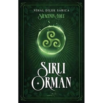 Şifacının Yolu Sırlı Orman - Nihal Dilek Sarıca