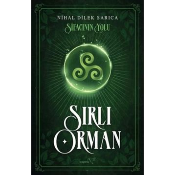Şifacının Yolu Sırlı Orman - Nihal Dilek Sarıca