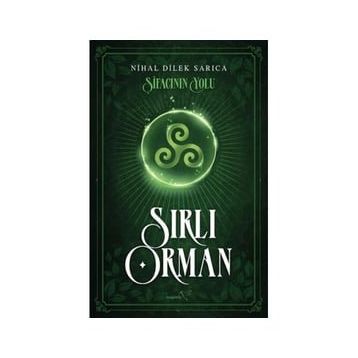 Şifacının Yolu Sırlı Orman - Nihal Dilek Sarıca