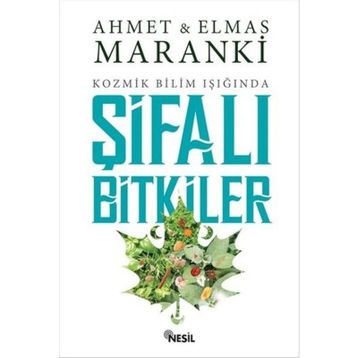 ŞİFALI BITKILER - AHMET MARANKI;ELMAS MARANKI