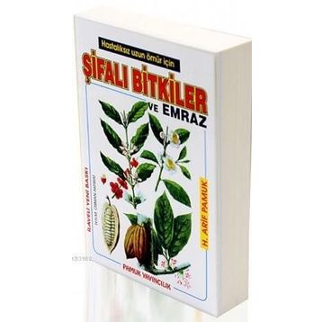 ŞİFALI BITKILER VE EMRAZ(BITKI-006) - ARIF PAMUK