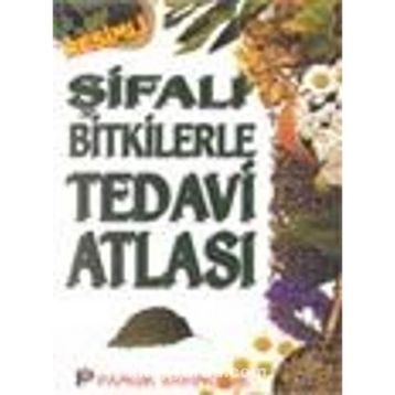 ŞİFALI BITKILERLE TEDAVI ATLASI - ARIF PAMUK