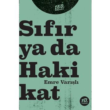 Sıfır Ya Da Hakikat - Emre Varışlı