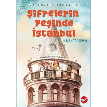 Şifrelerin Peşinde İstanbul - Matematik Romanı 1 - Hasan Topdemir
