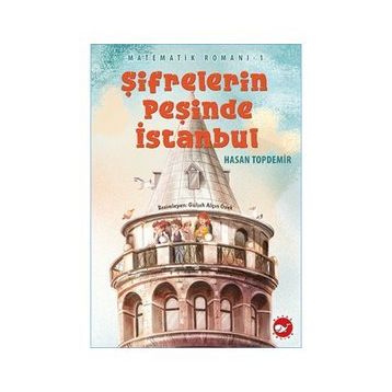 Şifrelerin Peşinde İstanbul - Matematik Romanı 1 - Hasan Topdemir