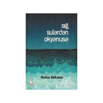 Sığ Sulardan Okyanusa - Hatice Dökmen